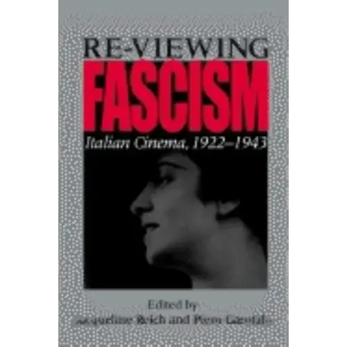Re-Viewing Fascism: Italian Cinema, 1922-1943 - Paperback