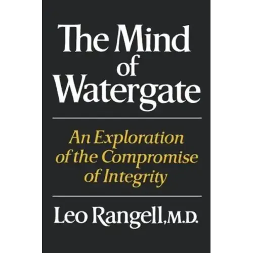 The Mind of Watergate: An Exploration of the Compromise of Integrity - Paperback