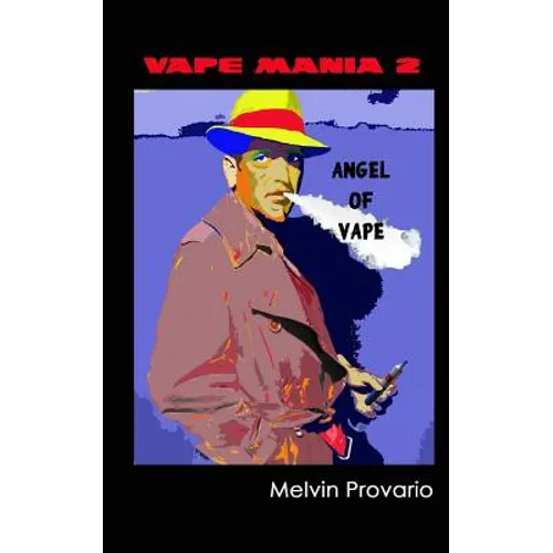 Angel of Vape: Vape Mania 2 - Paperback
