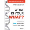 What Is Your What?: Discover the One Amazing Thing You Were Born to Do