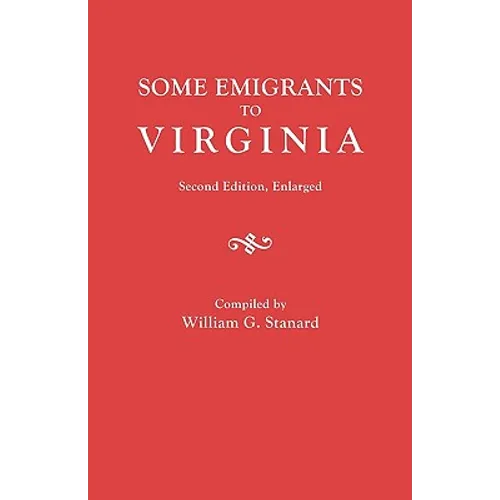 Some Emigrants to Virginia. Second Edition, Enlarged - Paperback