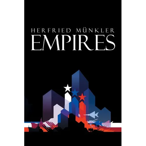 Empires: The Logic of World Domination from Ancient Rome to the United States - Paperback