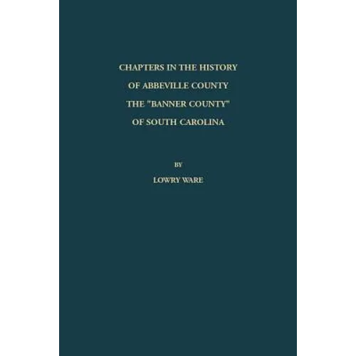 Chapters in the History of Abbeville County: The 