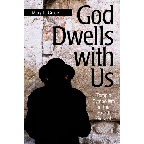 God Dwells with Us: Temple Symbolism in the Fourth Gospel - Paperback