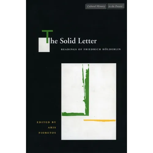 The Solid Letter: Readings of Friedrich Hölderlin - Hardcover
