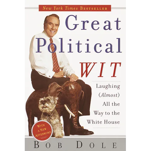 Great Political Wit: Laughing (Almost) All the Way to the White House - Paperback