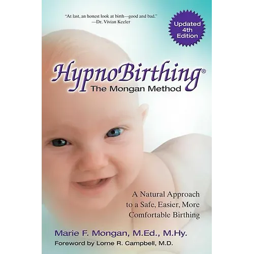 Hypnobirthing: A Natural Approach to a Safe, Easier, More Comfortable Birthing