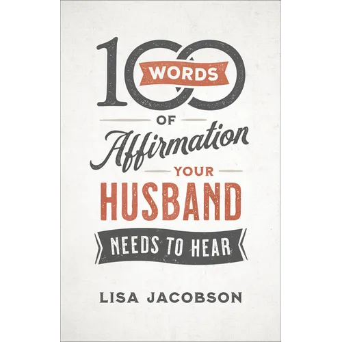 100 Words of Affirmation Your Husband Needs to Hear - Paperback