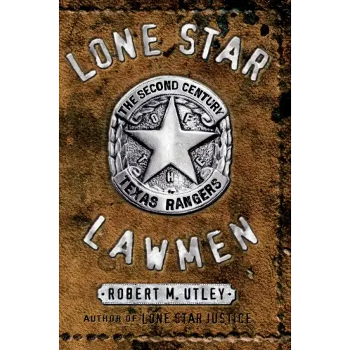 Lone Star Lawmen: The Second Century of the Texas Rangers - Hardcover