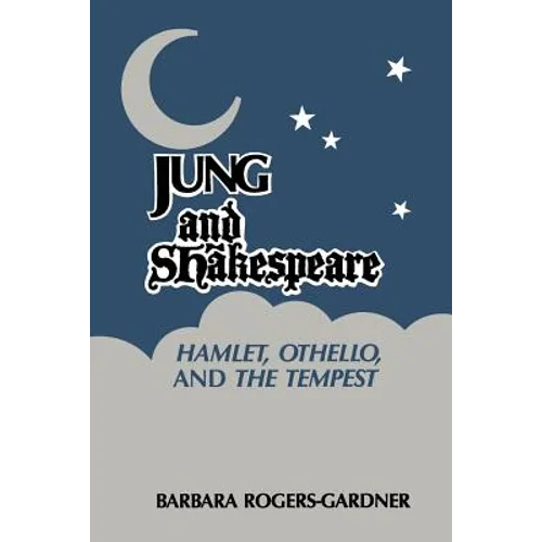 Jung and Shakespeare - Hamlet, Othello and the Tempest