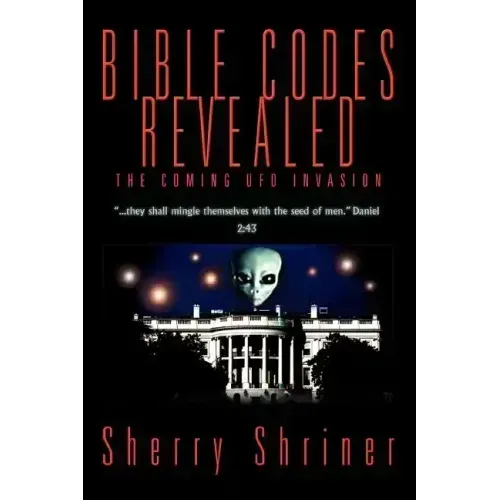 Bible Codes Revealed: The Coming UFO Invasion - Paperback