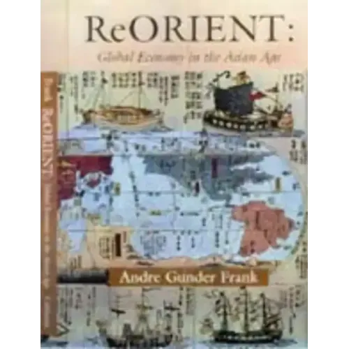Reorient: Global Economy in the Asian Age - Paperback