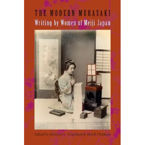 The Modern Murasaki: Writing by Women of Meiji Japan - Paperback