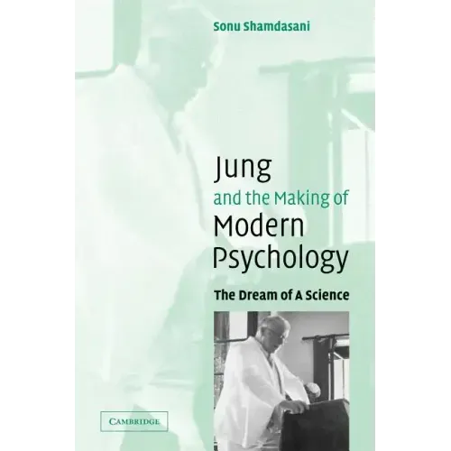 Jung and the Making of Modern Psychology: The Dream of a Science - Paperback