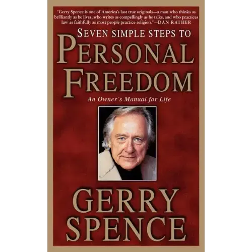 Seven Simple Steps to Personal Freedom: An Owner's Manual for Life - Paperback