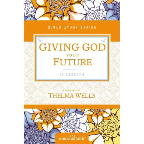 Giving God Your Future - Paperback