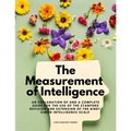 The Measurement of Intelligence - An Explanation of and a Complete Guide for the Use of the Stanford Revision and Extension of the Binet-Simon Intelli