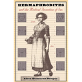 Hermaphrodites and the Medical Invention of Sex