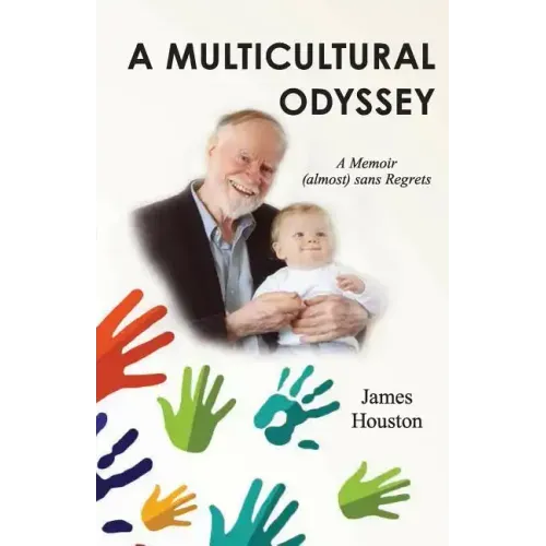 A Multicultural Odyssey: A Memoir (almost) sans Regrets - Paperback