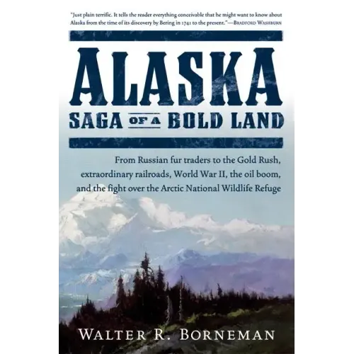 Alaska: Saga of a Bold Land - Paperback