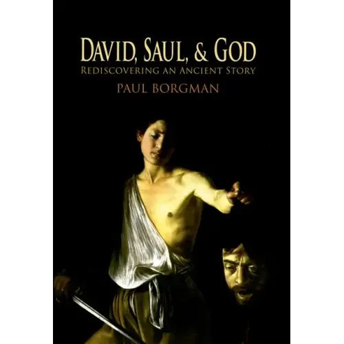 David, Saul, and God: Rediscovering an Ancient Story - Hardcover
