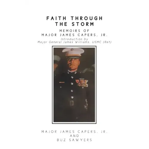 Faith Through the Storm: Memoirs of Major James Capers, Jr. - Paperback