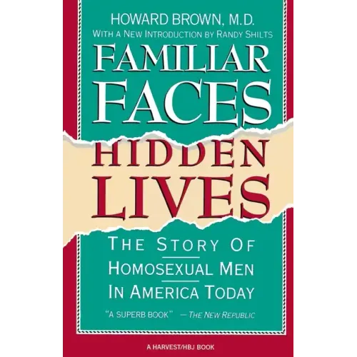 Familiar Faces Hidden Lives: The Story of Homosexual Men in America Today - Paperback