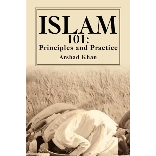 Islam 101: Principles and Practice - Paperback