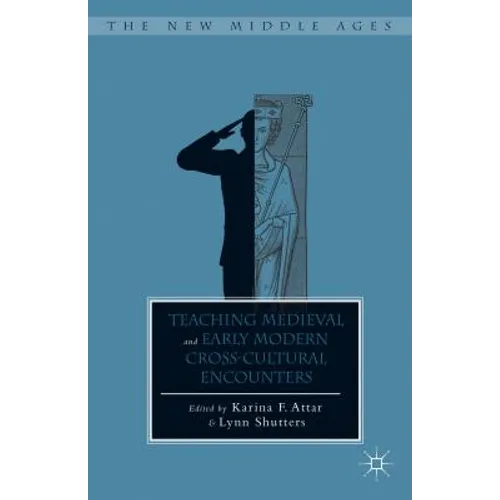 Teaching Medieval and Early Modern Cross-Cultural Encounters