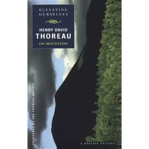 Elevating Ourselves: Thoreau on Mountains - Paperback