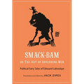 Smack-Bam, or the Art of Governing Men: Political Fairy Tales of Édouard Laboulaye