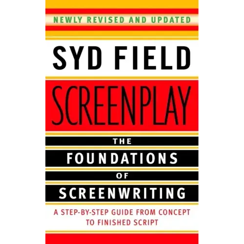 Screenplay: The Foundations of Screenwriting - Paperback