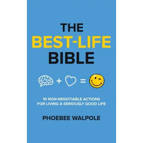 The Best-Life Bible: 10 Non-Negotiable Actions For Living A Seriously Good Life - Paperback