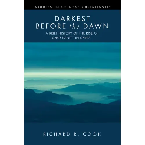 Darkest Before the Dawn: A Brief History of the Rise of Christianity in China - Paperback