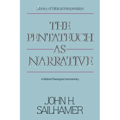 The Pentateuch as Narrative: A Biblical-Theological Commentary - Paperback