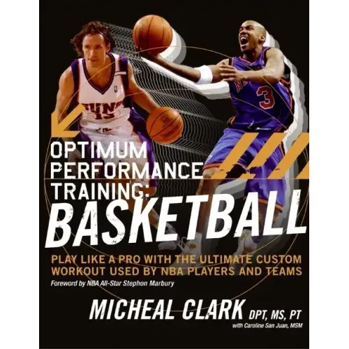 Optimum Performance Training: Basketball: Play Like a Pro with the Ultimate Custom Workout Used by NBA Players and Teams - Paperback