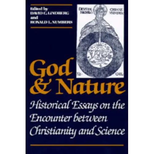 God and Nature: Historical Essays on the Encounter Between Christianity and Science - Paperback