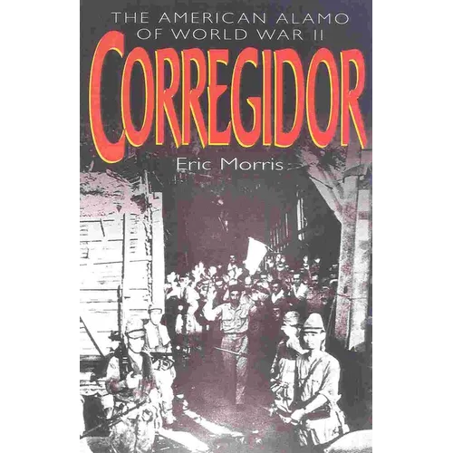 Corregidor: The American Alamo of World War II - Paperback
