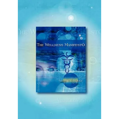 The Wellness Manifesto: 95 Treatises on Holodynamic Health - Paperback