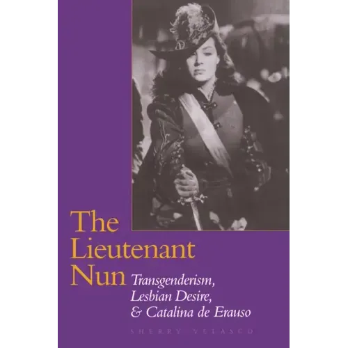 The Lieutenant Nun: Transgenderism, Lesbian Desire, and Catalina de Erauso - Paperback