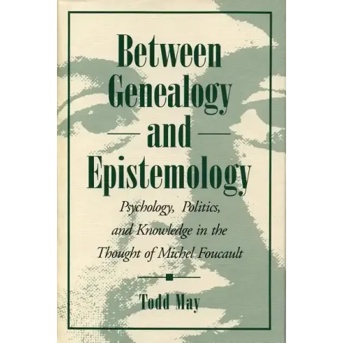 Between Genealogy and Epistemology: Psychology, Politics, and Knowledge in the Thought of Michel Foucault - Paperback