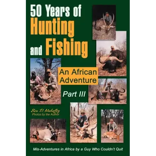 50 Years of Hunting and Fishing Part III: An African Adventure - Paperback