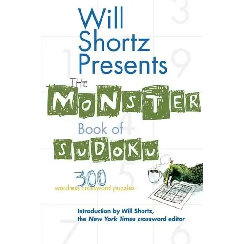 Will Shortz Presents the Monster Book of Sudoku: 300 Wordless Crossword Puzzles - Paperback