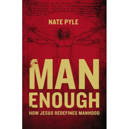 Man Enough: How Jesus Redefines Manhood - Paperback