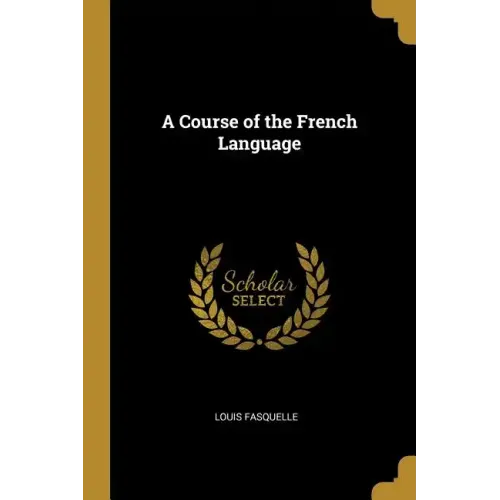A Course of the French Language - Paperback