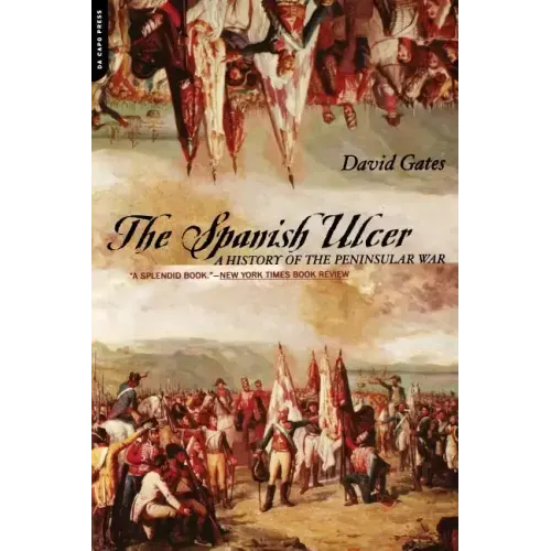 The Spanish Ulcer: A History of Peninsular War - Paperback