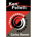 Ken Follett: The Transformation of a Writer