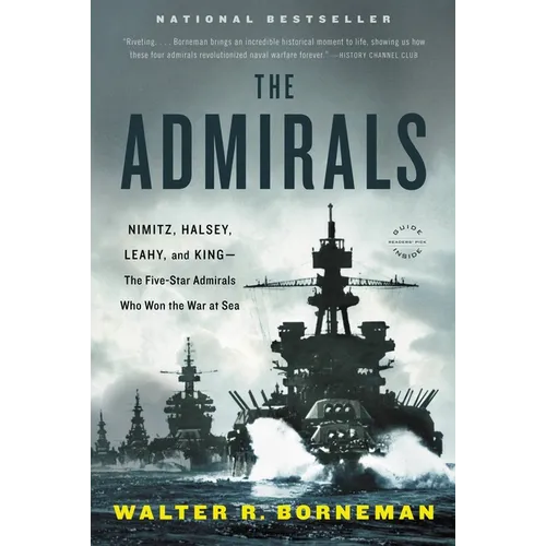 The Admirals: Nimitz, Halsey, Leahy, and King--The Five-Star Admirals Who Won the War at Sea - Paperback