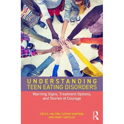 Understanding Teen Eating Disorders: Warning Signs, Treatment Options, and Stories of Courage