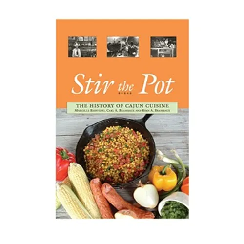 Stir the Pot: The History of Cajun Cuisine - Paperback